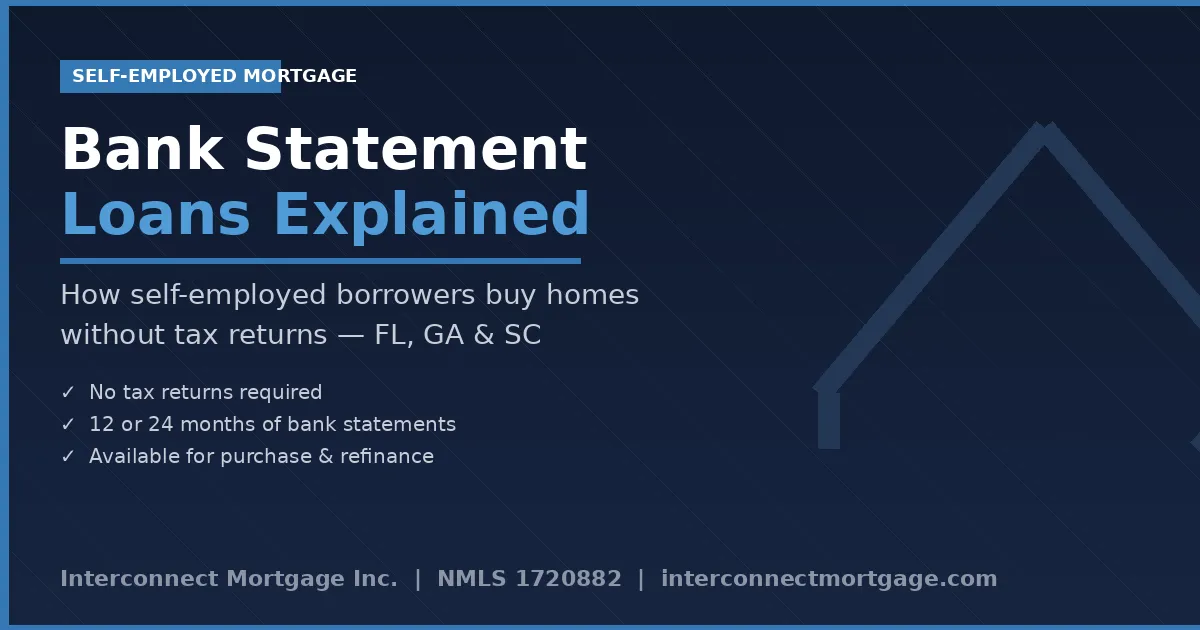 Bank statement loans for self-employed borrowers in Florida, Georgia and South Carolina — Interconnect Mortgage Inc. NMLS 1720882