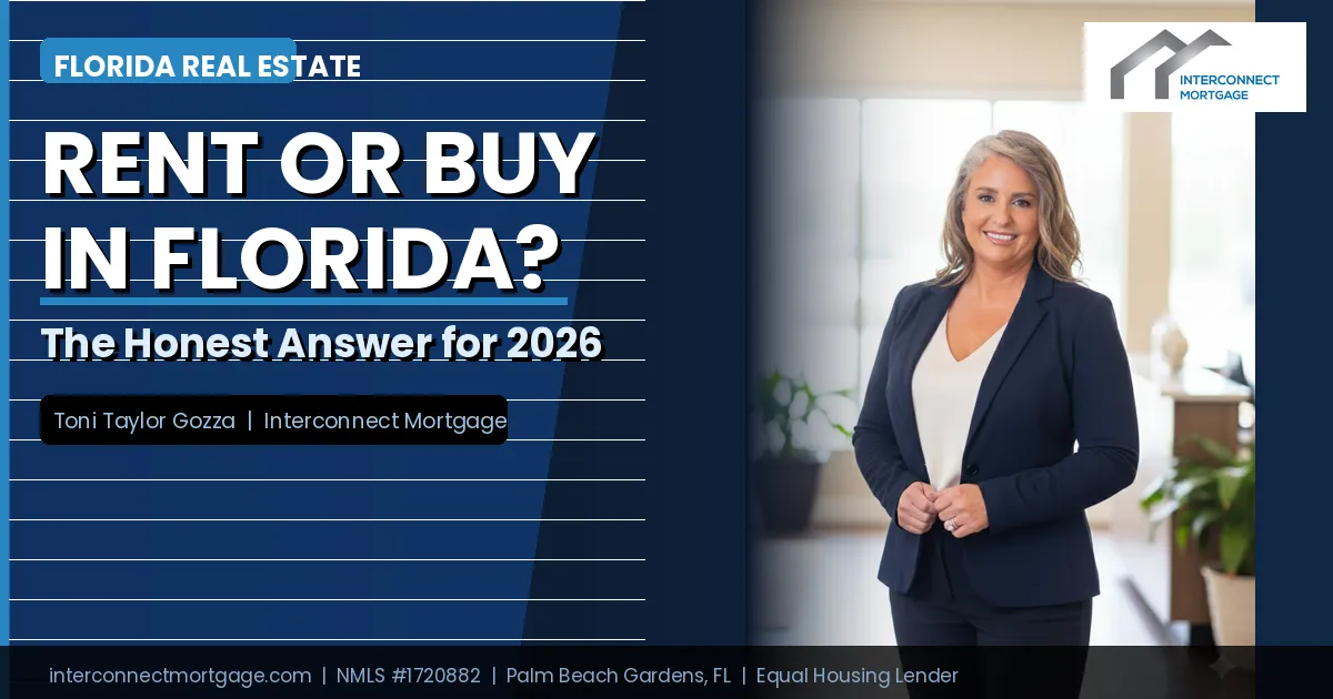 Toni Taylor Gozza, Senior Loan Originator at Interconnect Mortgage in Palm Beach Gardens Florida, explaining whether to rent or buy a home in Florida in 2026